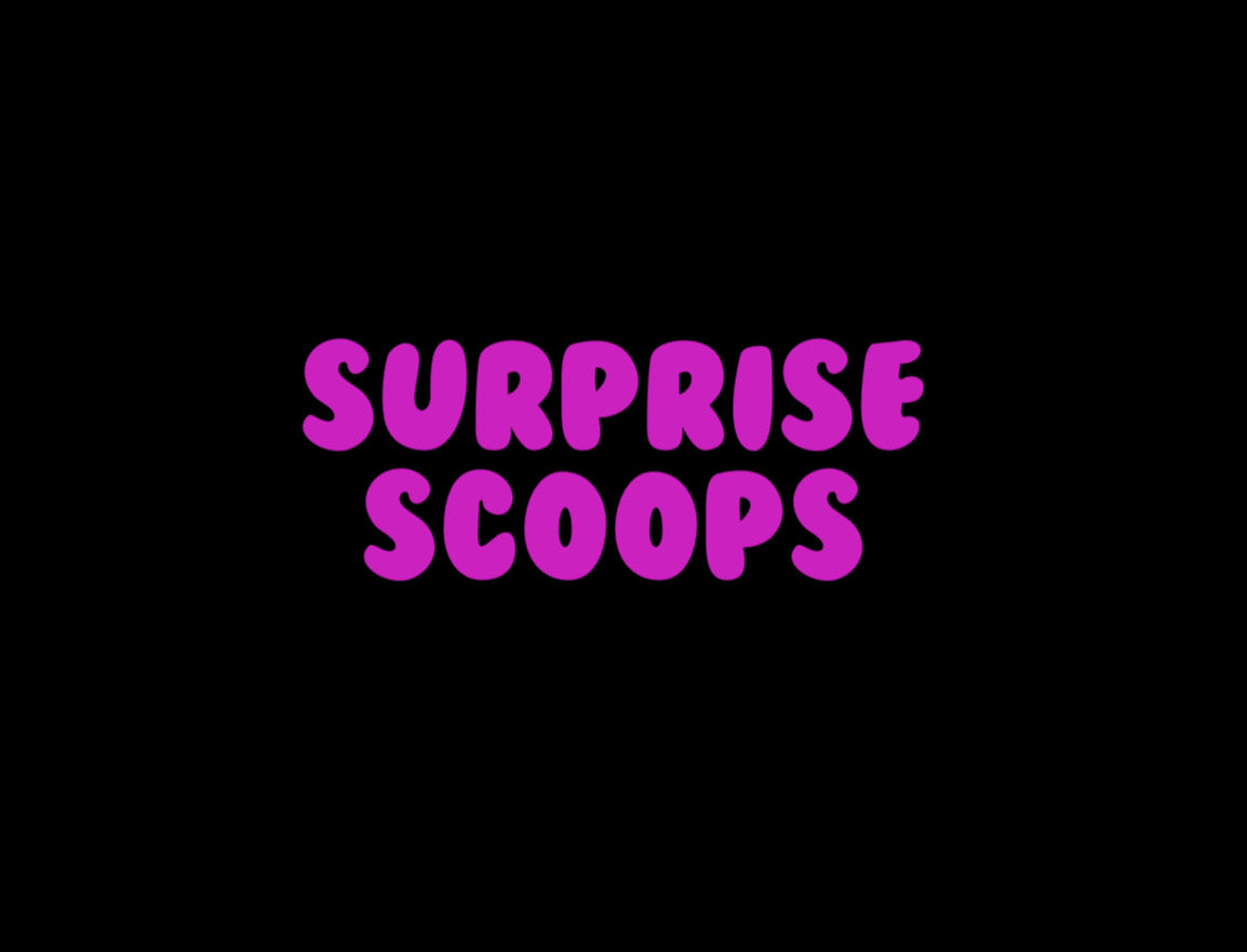 Surprise Scoops